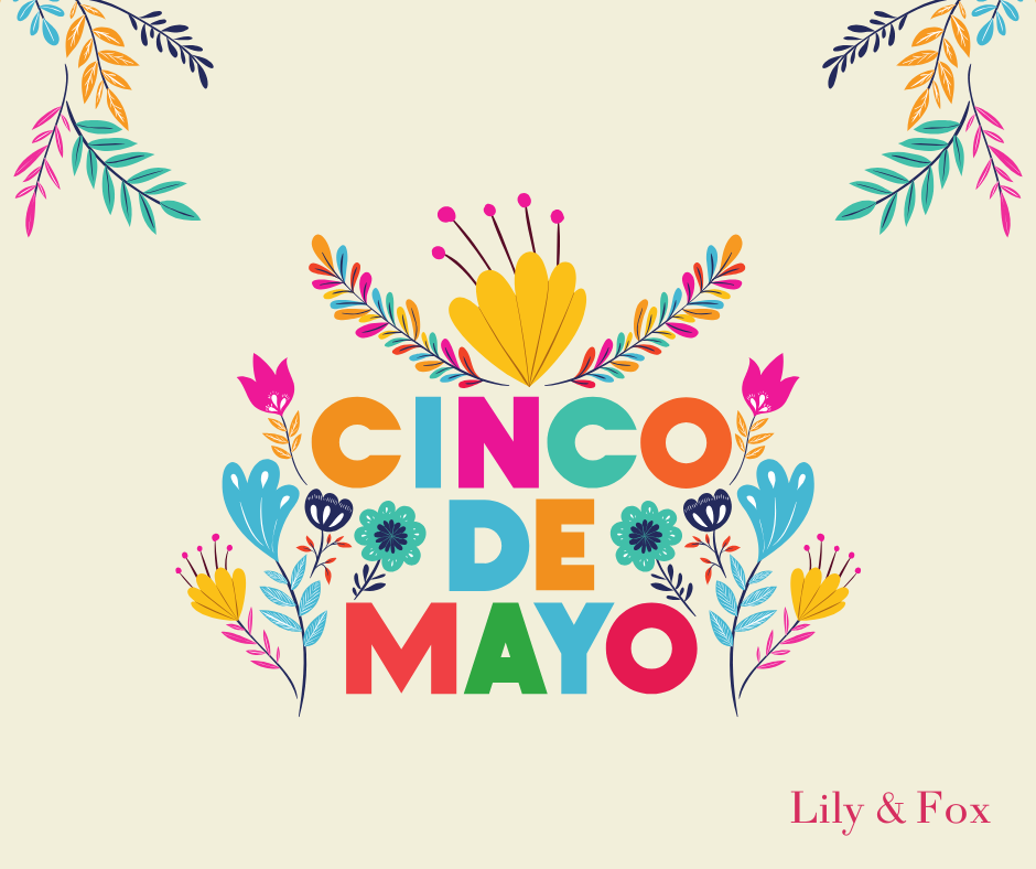 Celebrate Cinco de Mayo with Lily & Fox