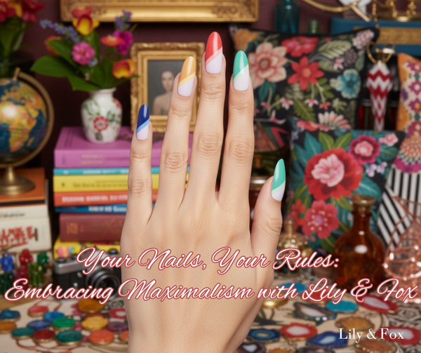 Your Nails, Your Rules: Embracing Maximalism with Lily & Fox