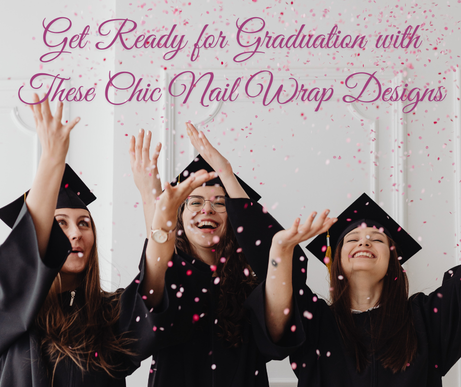 Get Ready for Graduation with These Chic Nail Wrap Designs