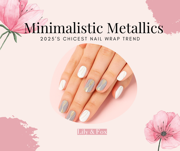 Minimalistic Metallics: 2025’s Chicest Nail Wrap Trend