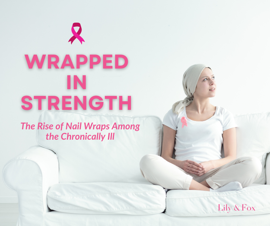 How Nail Wraps Became the Go-To for Chronic Illness Warriors & Spoonies