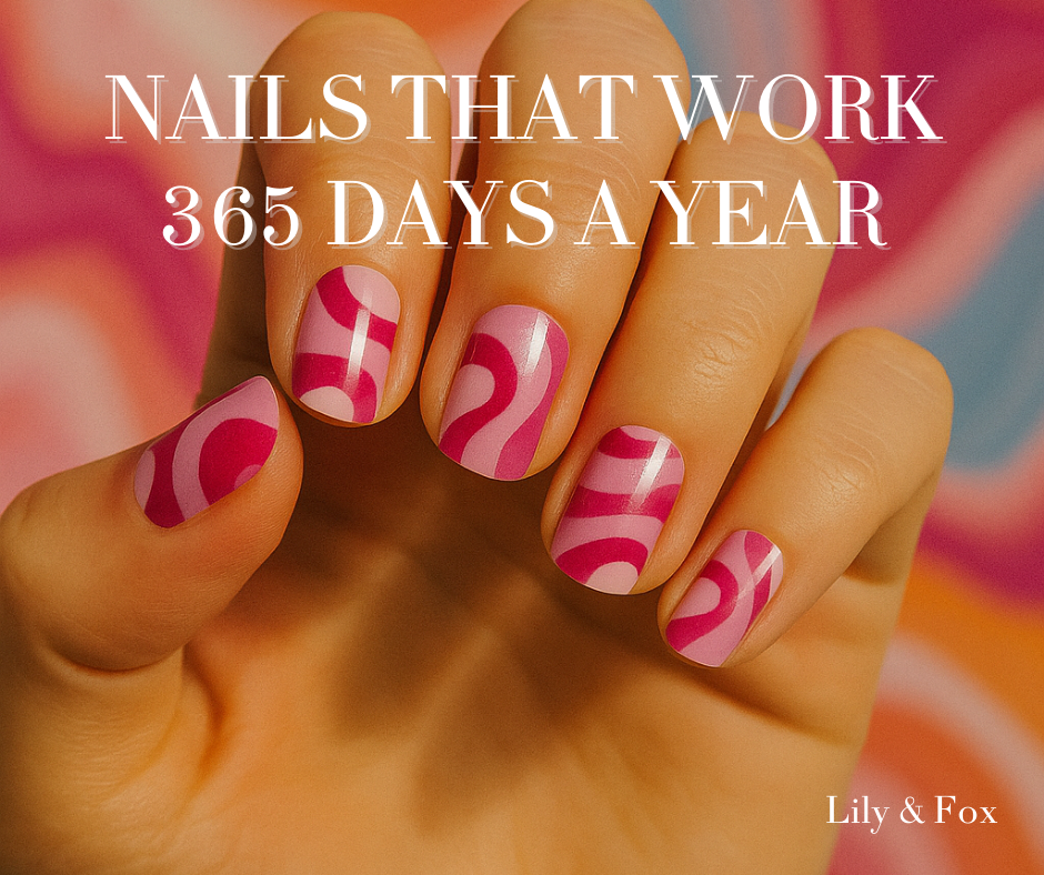 Nails That Work 365 Days a Year