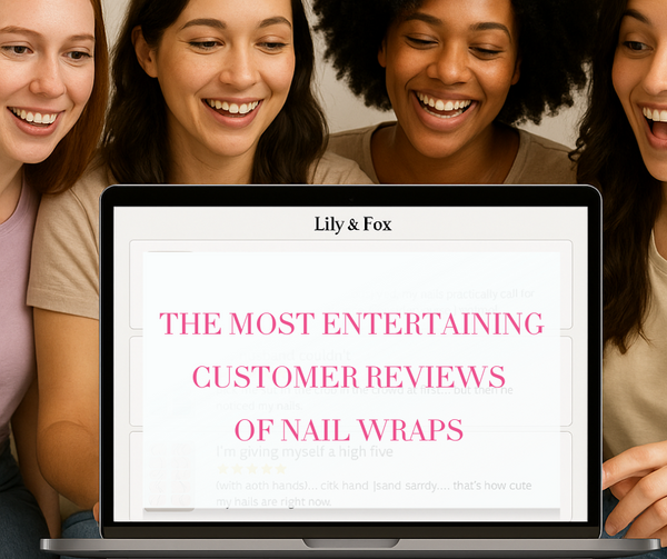 The Most Entertaining Customer Reviews of Our Nail Wraps