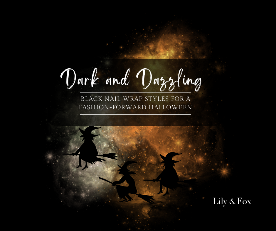 Dark & Dazzling: Black Nail Wrap Styles for a Fashion-Forward Halloween