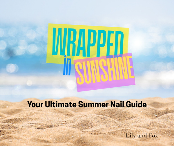 Wrapped in Sunshine: Your Ultimate Summer Nail Guide